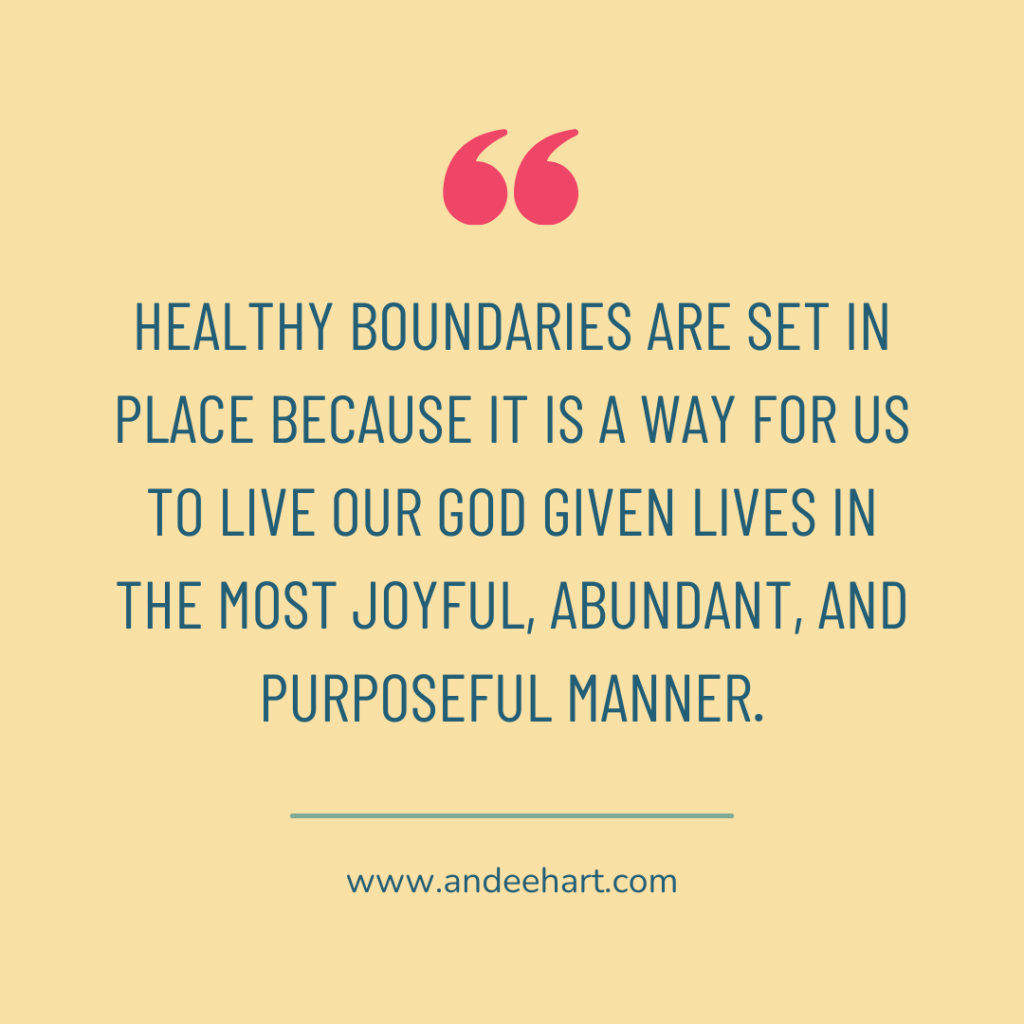 A graphic with the quote "Healthy boundaries are set in place because it is a way for us to live our God given lives in the most joyful, abundant, and purposeful manner."