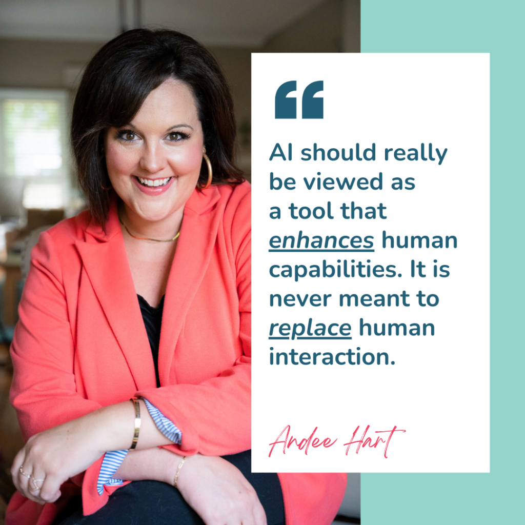 Graphic of Andee Hart, host of the She Sells Differently podcast, smiling at the camera with a quote she said during the episode "AI should really be viewed as a tool that enhances human capabilities. It is never meant to replace human interaction."