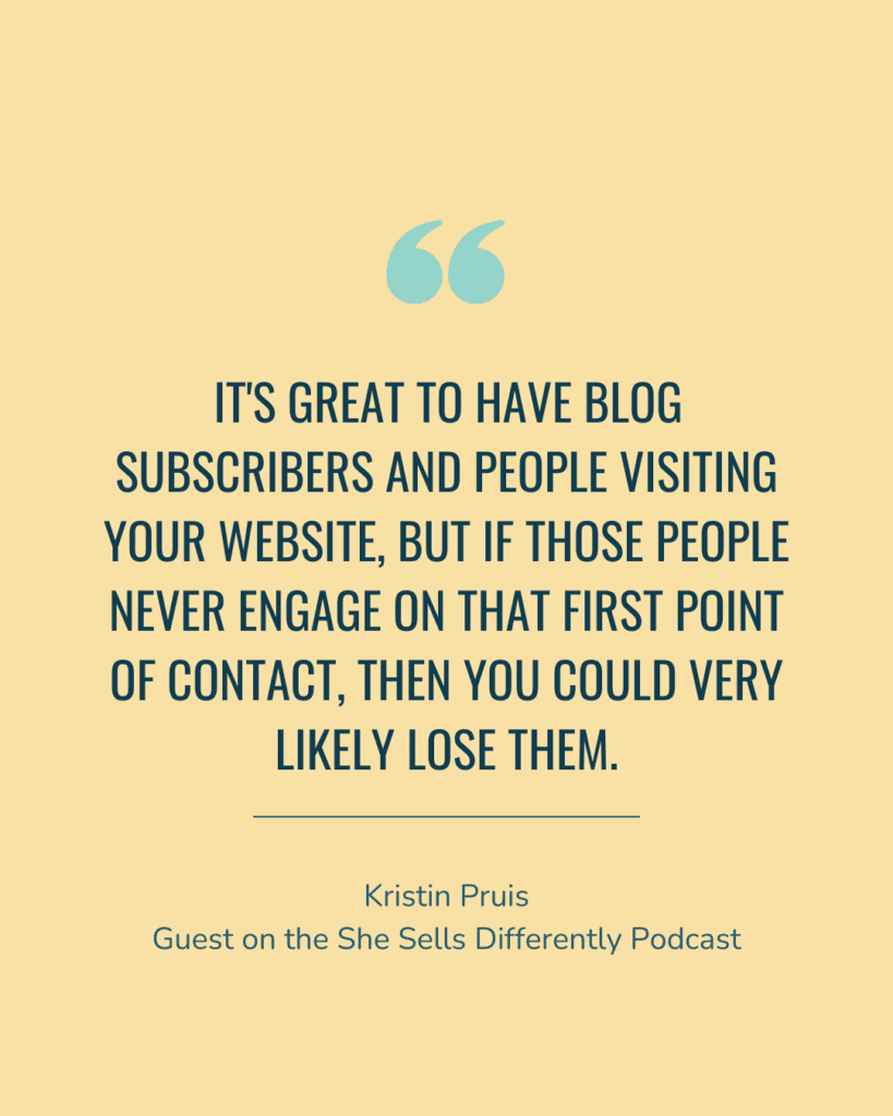 It's great to have blog subscribers and people visiting your website, but if those people never engage on that first point of contact, then you could very likely lose them.